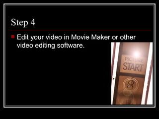 Step 4 Edit your video in Movie Maker or other video editing software.  