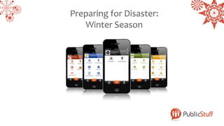 Preparing for Disaster:
   Winter Season
 