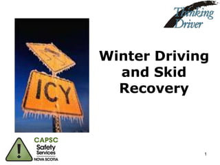 Winter Driving
and Skid
Recovery

1

 