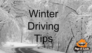 Winter
Driving
Tips
 