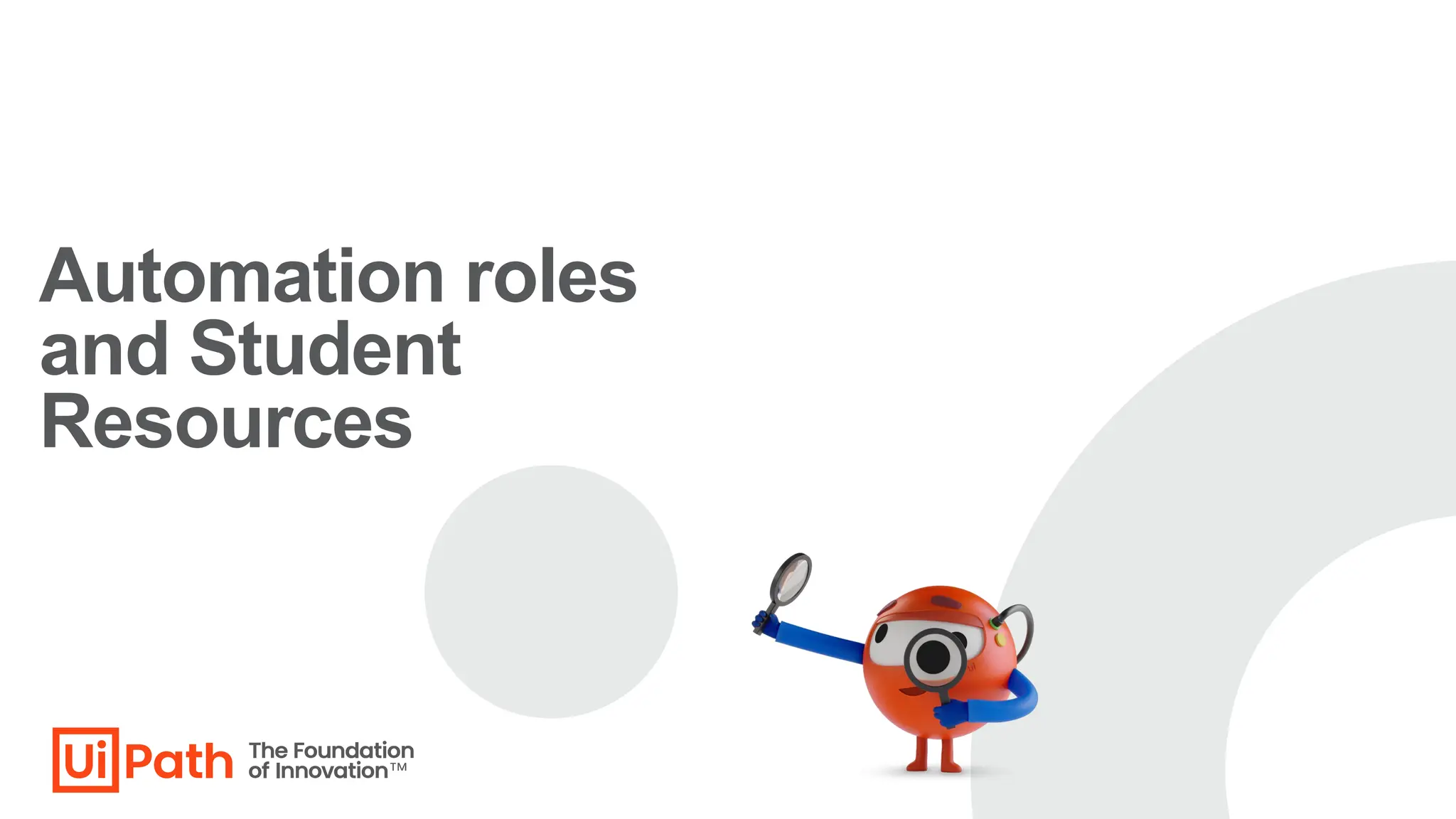 Automation roles
and Student
Resources
 