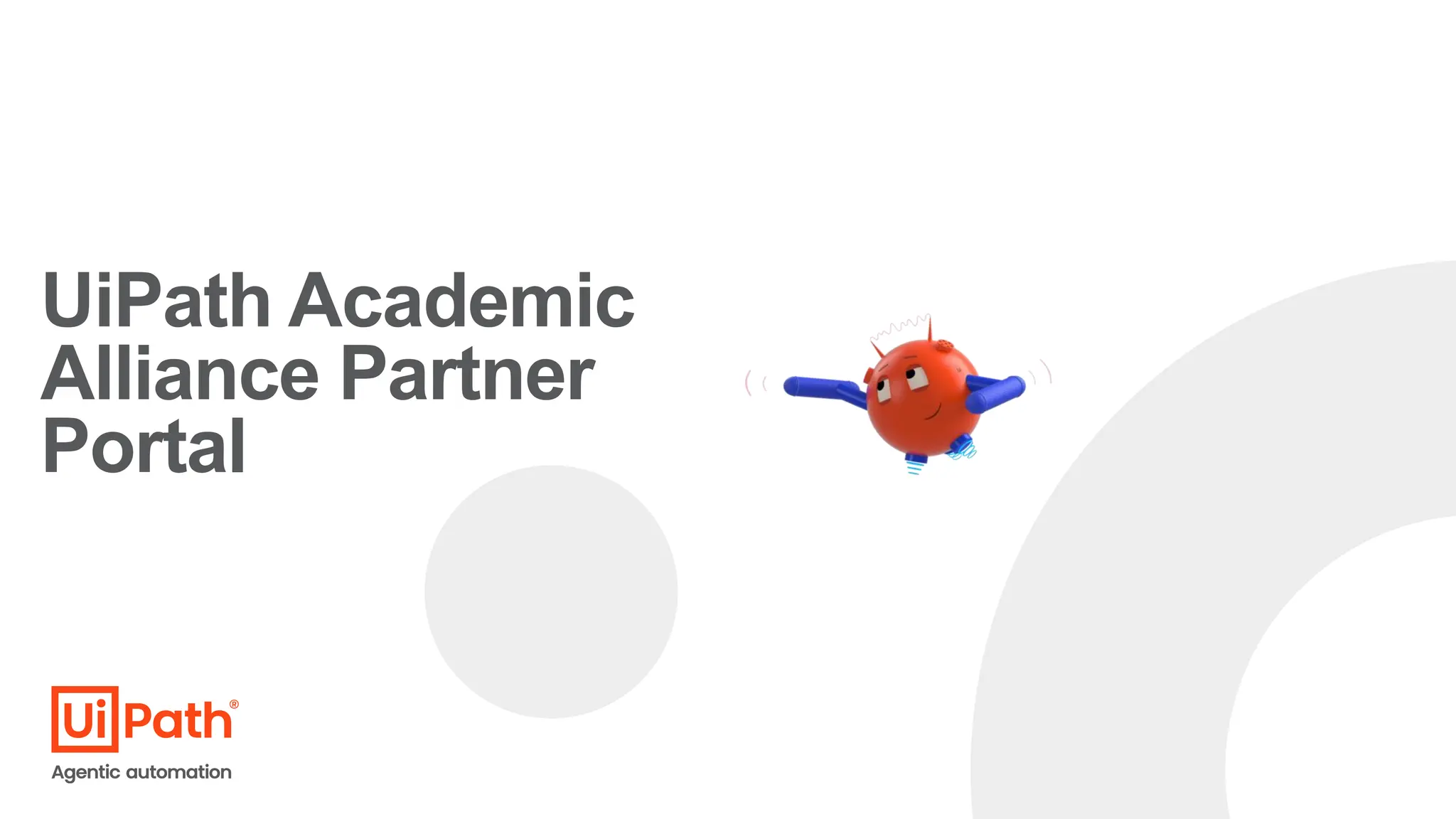 UiPath Academic
Alliance Partner
Portal
 