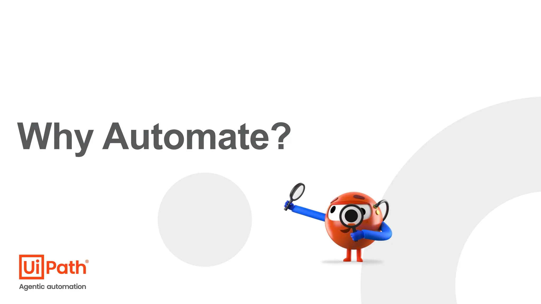 Why Automate?
 