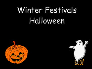 Winter Festivals Halloween SPOOKY 
