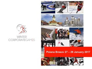 1
Poiana Brasov 27 – 29 January 2017
 