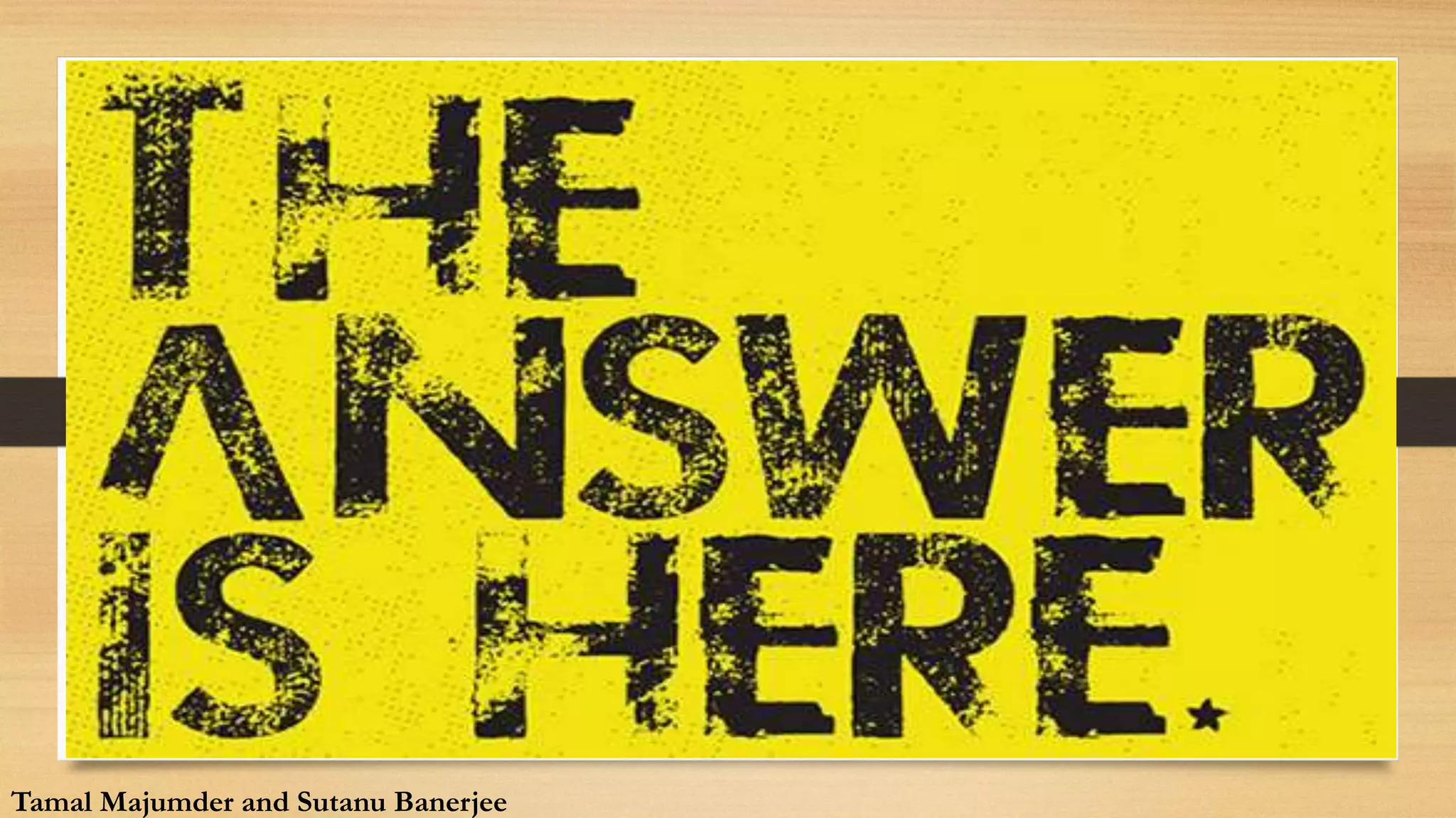 Tamal Majumder and Sutanu Banerjee
 