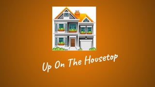Up On The Housetop
 