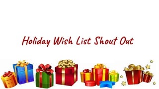 Holiday Wish List Shout Out
 