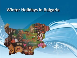 Winter Holidays in Bulgaria
 