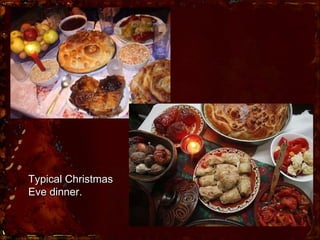 Typical Christmas Eve dinner. 