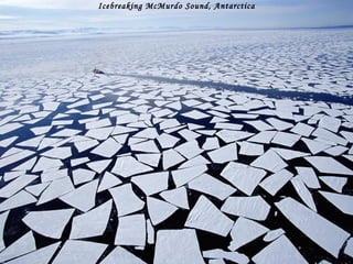 Icebreaking McMurdo Sound, Antarctica 