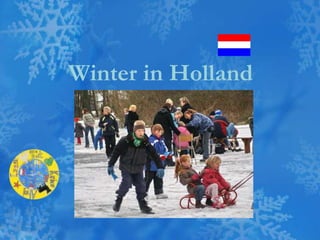 Winter in Holland
 