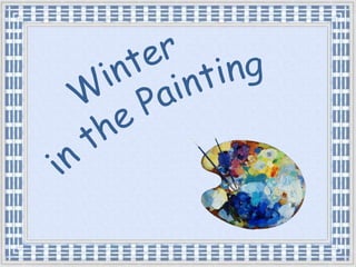 Winter  in the Painting 
