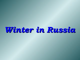 Winter in Russia
 