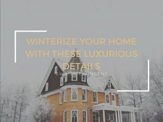 Winterize Your Home with These Luxurious Details