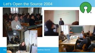 Digitale Gesellschaft Winterkongress 2021 - Matthias Stürmer 6
Let′s Open the Source 2004
 