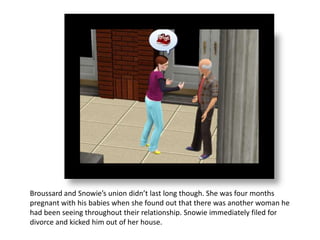 Broussard and Snowie’s union didn’t last long though. She was four months
pregnant with his babies when she found out that there was another woman he
had been seeing throughout their relationship. Snowie immediately filed for
divorce and kicked him out of her house.
 