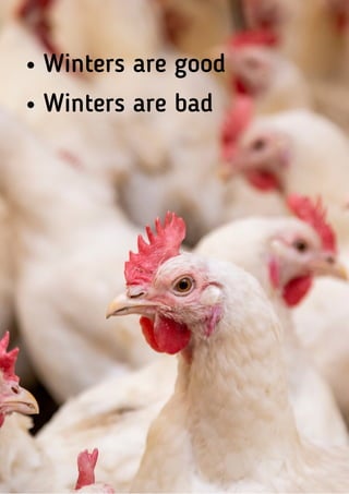 Winters are good
Winters are bad
 