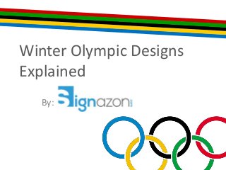 Winter Olympic Designs
Explained
By:

 