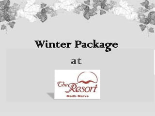 Winter Package
      at
 