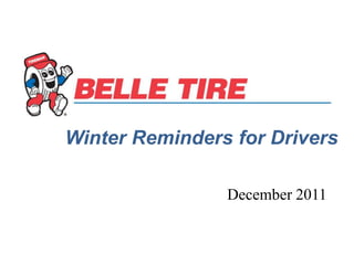 Winter Reminders for Drivers

                December 2011
 