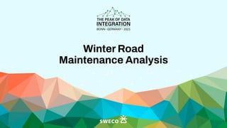 Winter Road
Maintenance Analysis
 