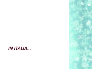 IN ITALIA…
 