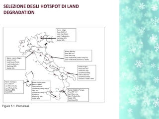 SELEZIONE DEGLI HOTSPOT DI LAND
DEGRADATION
 