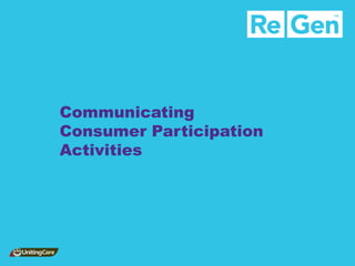 Communicating Consumer Participation Activities  