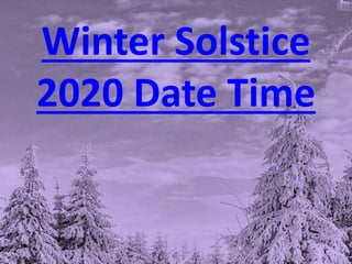 Winter Solstice
2020 Date Time
 
