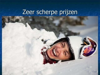 Zeer scherpe prijzen