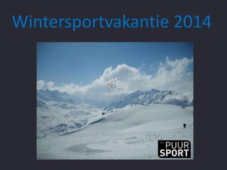 Wintersportvakantie 2014

 