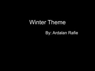 Winter Theme
By: Ardalan Rafie

 