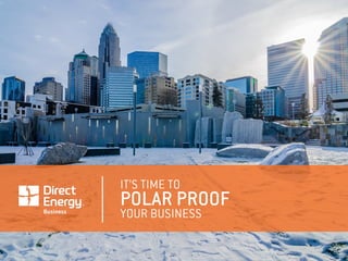 IT’S TIME TO
POLAR PROOF
YOUR BUSINESS
 