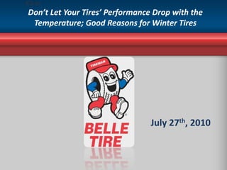 Don’t Let Your Tires’ Performance Drop with the Temperature; Good Reasons for Winter Tires   July 27th, 2010 