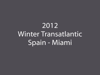 Spain - Miami Winter Transatlantic2012