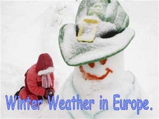 Winter Weather in Europe. 