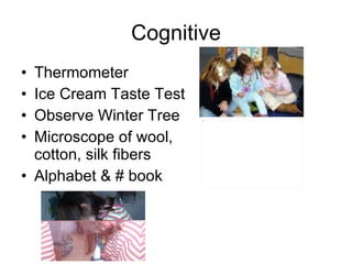 Cognitive Thermometer Ice Cream Taste Test Observe Winter Tree Microscope of wool, cotton, silk fibers Alphabet & # book 