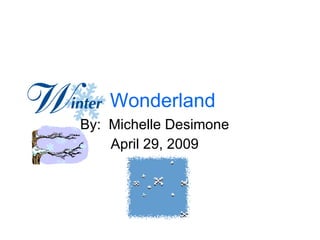 Wonderland By:  Michelle Desimone April 29, 2009 