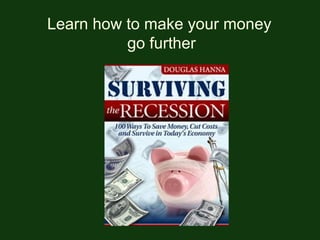 Learn how to make your money  go further 