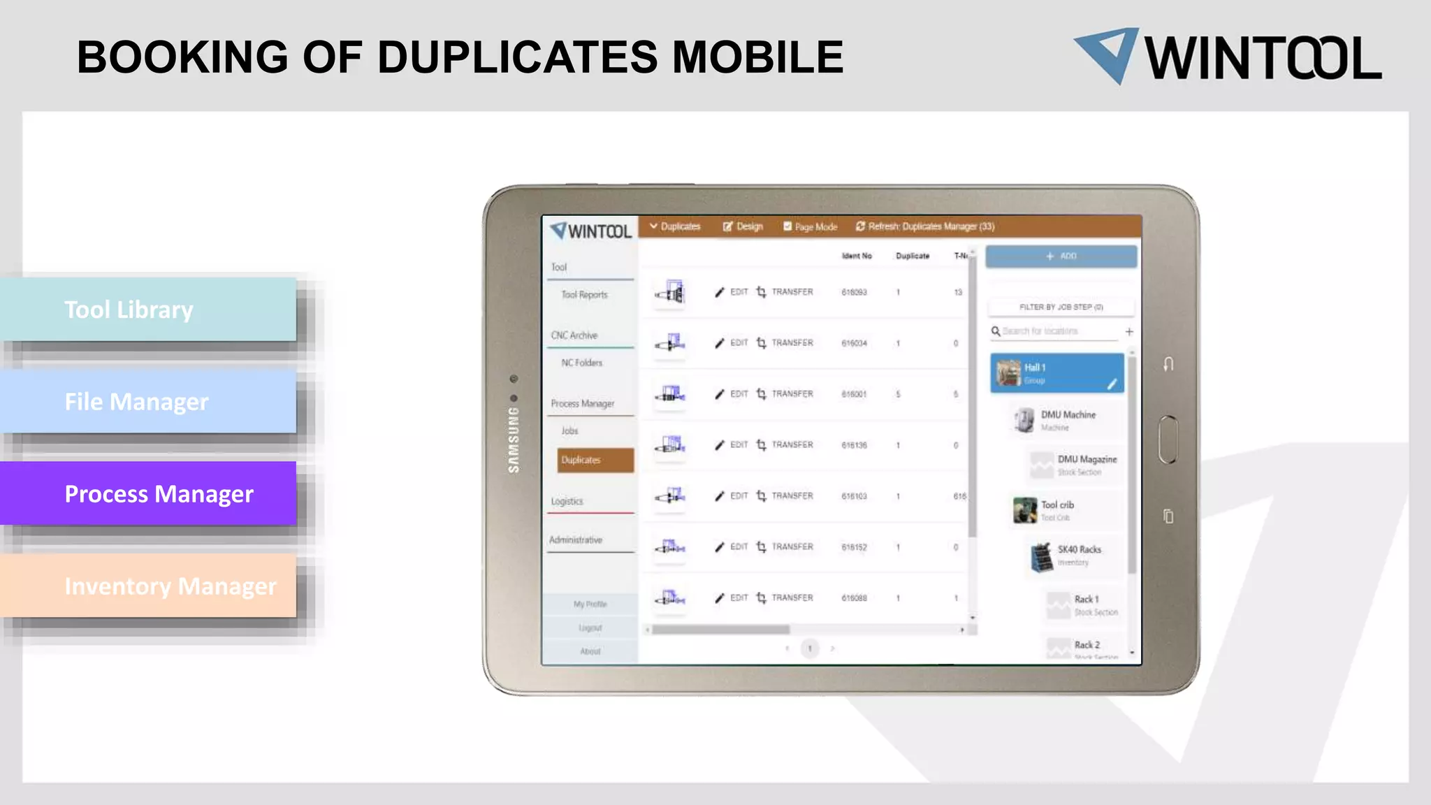 BOOKING OF DUPLICATES MOBILE
Tool Library
File Manager
Process Manager
Inventory Manager
 