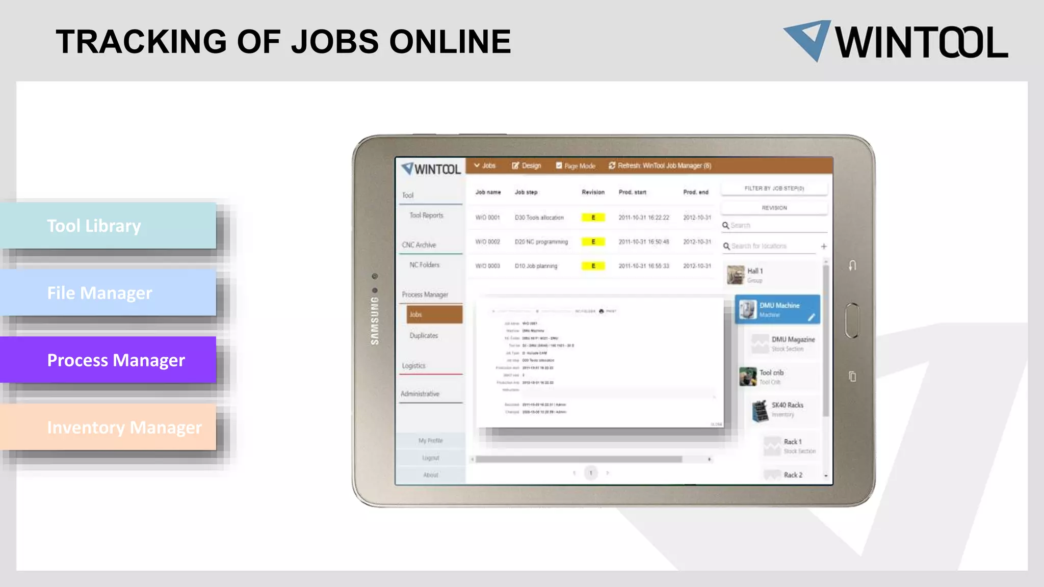 TRACKING OF JOBS ONLINE
Tool Library
File Manager
Process Manager
Inventory Manager
 