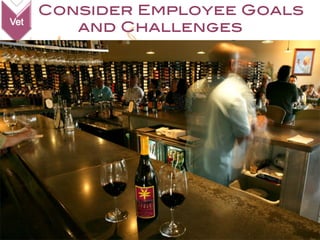 Consider Employee Goals
and Challenges!

11

 
