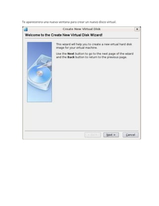 Te aparecerera una nueva ventana para crear un nuevo disco virtual.
 
