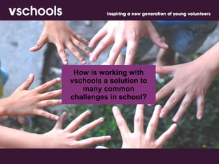 How is working with vschools a solution to many common challenges in school? 