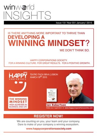 HIGH-ACHIEVERS IN
BUSINESS AND LIFE Make your registration at: www.happycorporationssociety.com
Issue 13 | Year 03 | January | 2015
 