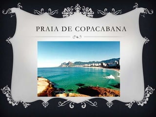 PRAIA DE COPACABANA
 