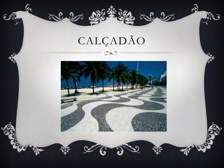 CALÇADÃO
 