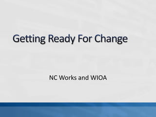 NC Works and WIOA
 