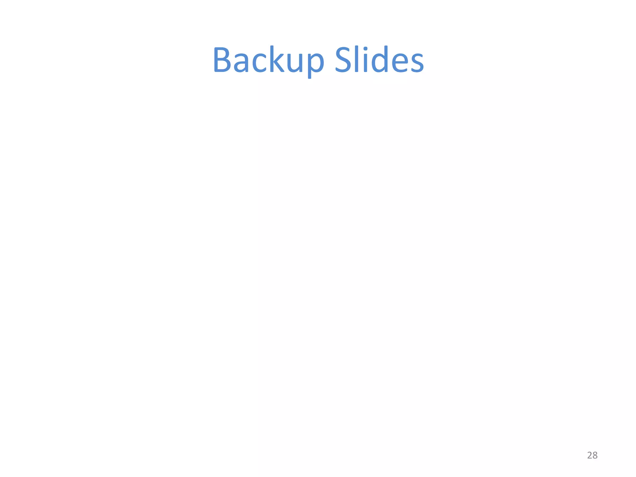 Backup Slides
28
 